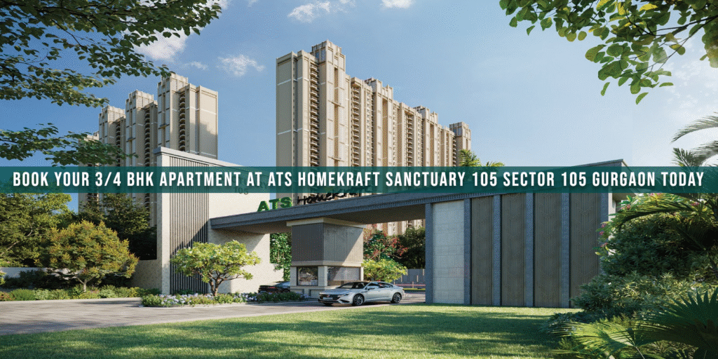 Book Your 34 Bhk Apartment At Ats Homekraft Sanctuary 105 Sector 105 Gurgaon Today