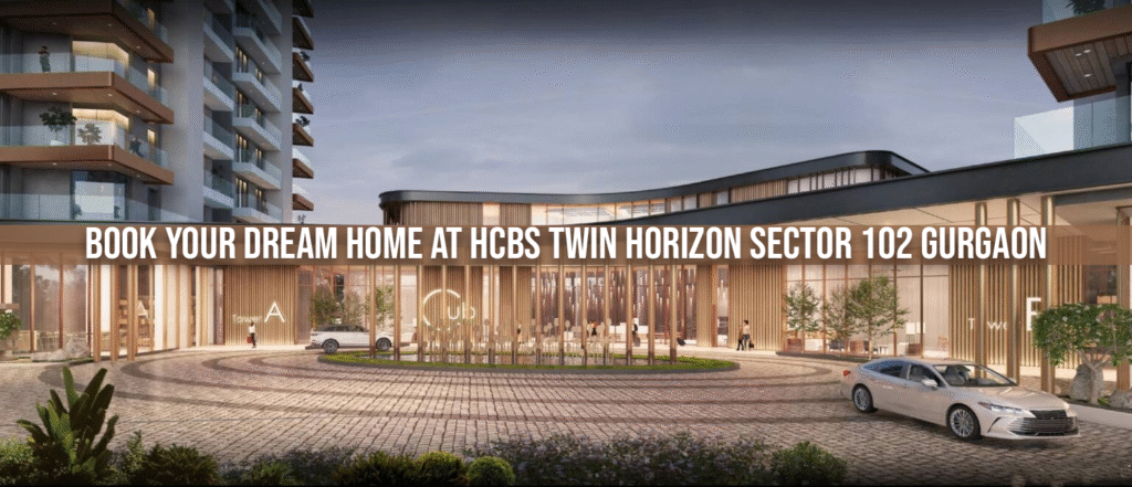 Book Your Dream Home At Hcbs Twin Horizon Sector 102 Gurgaon