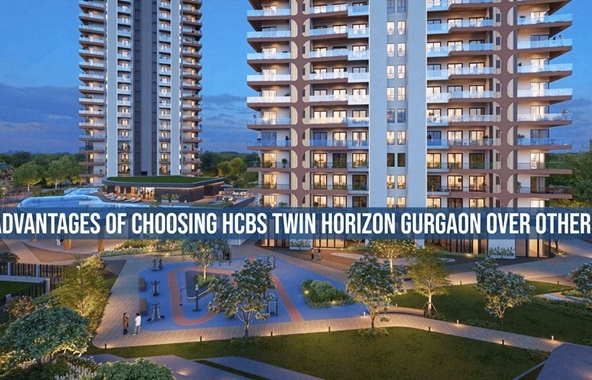Advantages Of Choosing Hcbs Twin Horizon Gurgaon Over Others